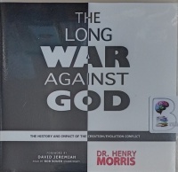 The Long War Against God - The History and Impact of the Creation/Evolution Conflict written by Dr. Henry Morris performed by Bob Souer on Audio CD (Unabridged)